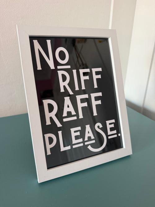 A5 “No Riff Raff Please” Art Print – Funny Quote Wall Art, Quirky Home Décor, Humorous Gift