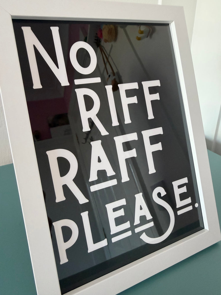 A5 “No Riff Raff Please” Art Print – Funny Quote Wall Art, Quirky Home Décor, Humorous Gift